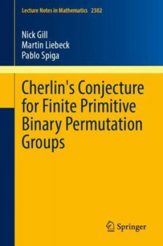 Könyv Cherlin's Conjecture for Finite Primitive Binary Permutation Groups Nick Gill