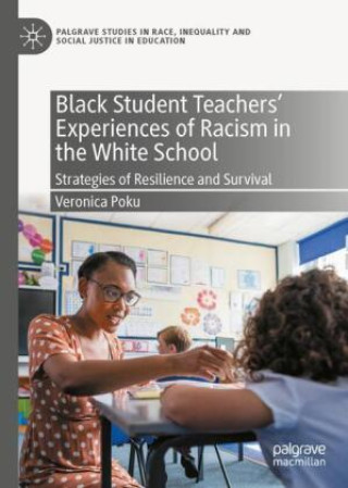 Buch Black Student Teachers' Experiences of Racism in the White School Veronica Poku