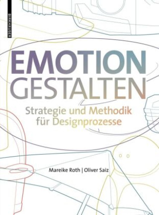 Kniha Emotion gestalten Mareike Roth