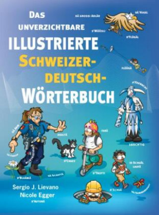 Könyv Das unverzichtbare illustrierte Schweizerdeutsch-Wörterbuch Nicole Egger