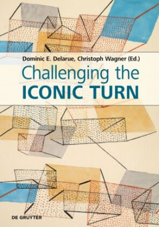 Buch Challenging the Iconic Turn Dominic Delarue