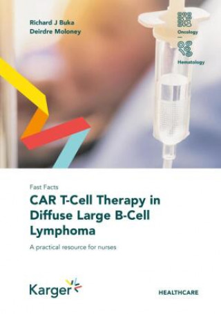 Könyv Fast Facts: CAR T-Cell Therapy in Diffuse Large B-Cell Lymphoma Richard J. Buka