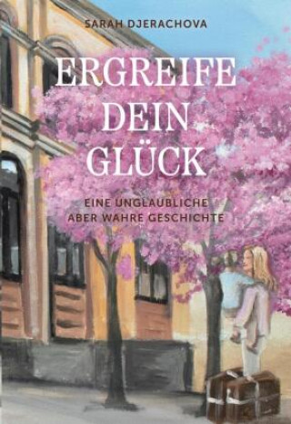 Buch Ergreife dein Glück SARAH DJERACHOVA