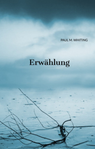 Kniha Erwählung Paul M. Whiting