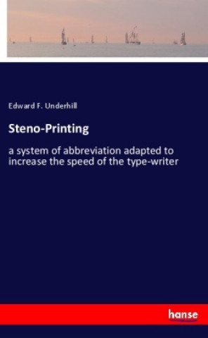 Knjiga Steno-Printing Edward F. Underhill