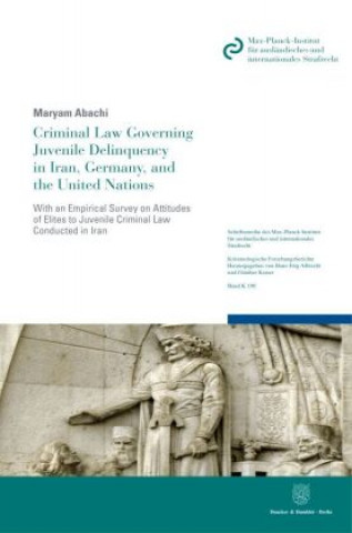 Buch Criminal Law Governing Juvenile Delinquency in Iran, Germany, and the United Nations. Maryam Abachi