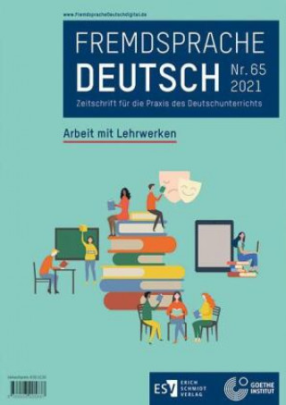 Kniha Fremdsprache Deutsch  Heft 65 (2021): Arbeit mit Lehrwerken Goethe-Institut