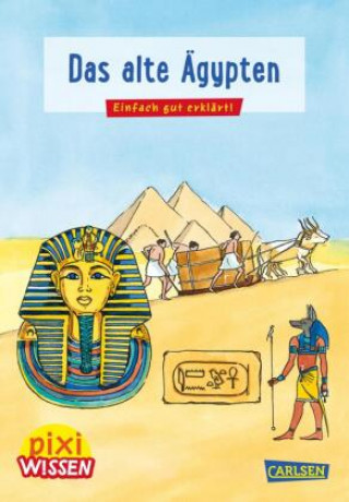 Kniha Pixi Wissen 73: Das alte Ägypten Monika Wittmann