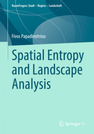 Book Spatial Entropy and Landscape Analysis Fivos Papadimitriou
