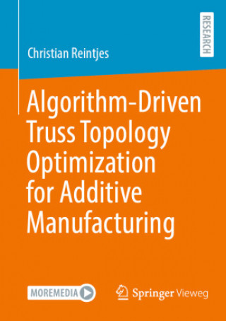 Книга Algorithm-Driven Truss Topology Optimization for Additive Manufacturing Christian Reintjes