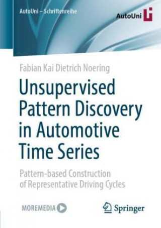 Knjiga Unsupervised Pattern Discovery in Automotive Time Series Fabian Kai Dietrich Noering