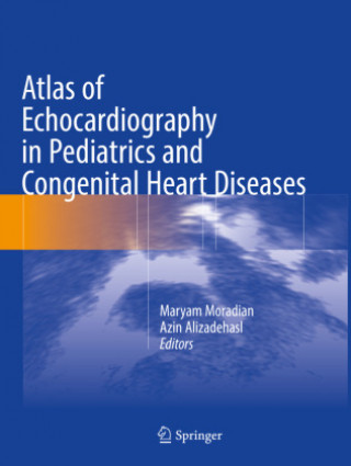 Könyv Atlas of Echocardiography in Pediatrics and Congenital Heart Diseases Maryam Moradian