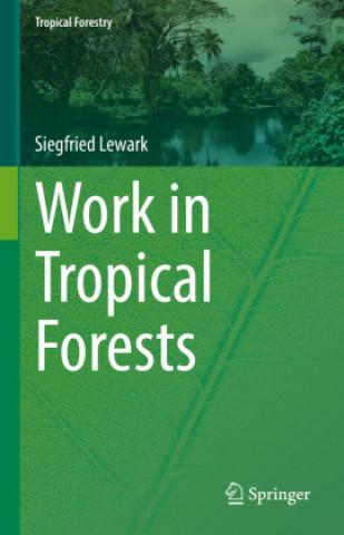 Kniha Work in Tropical Forests Siegfried Lewark
