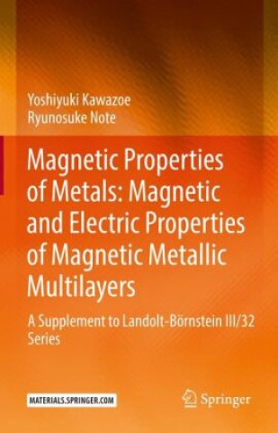 Buch Magnetic Properties of Metals: Magnetic and Electric Properties of Magnetic Metallic Multilayers Yoshiyuki Kawazoe
