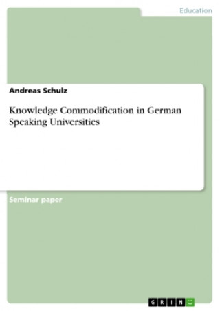 Buch Knowledge Commodification in German Speaking Universities Andreas Schulz