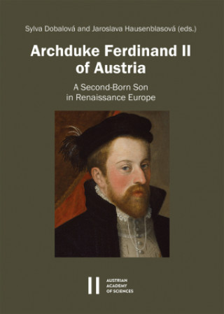 Könyv Archduke Ferdinand II of Austria Sylva Dobalová