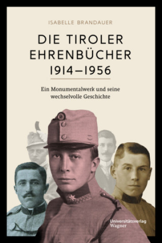 Kniha Die Tiroler Ehrenbücher 1914-1956 Isabelle Brandauer
