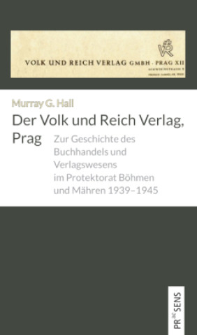 Carte Der Volk und Reich Verlag, Prag Murray G. Hall