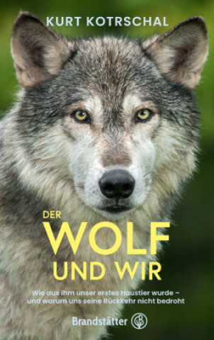 Könyv Der Wolf und wir Kurt Univ.prof. Kotrschal