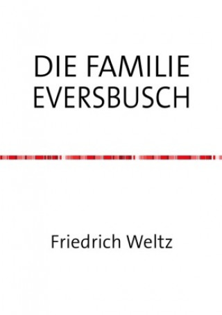 Knjiga DIE FAMILIE EVERSBUSCH Friedrich Weltz