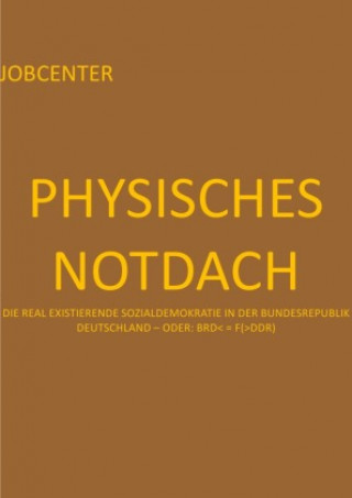 Kniha PHYSISCHES NOTDACH - JOBCENTER (III v XII) Pierre August