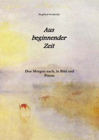 Knjiga Aus beginnender Zeit Siegfried Swiderski