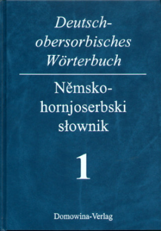 Kniha Deutsch-obersorbisches Wörterbuch 1 A-K + 2 L-Z / Nemsko-hornjoserbski slownik 1 A-K + 2 L-Z, 2 Teile Helmut Jentsch
