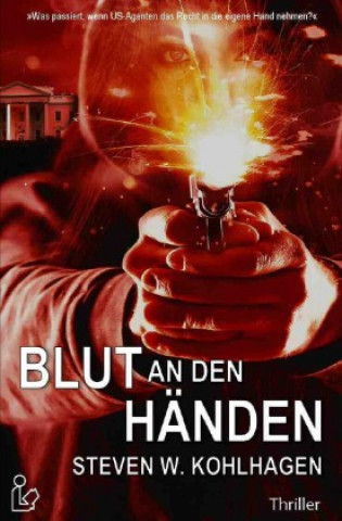 Buch BLUT AN DEN HÄNDEN Steven W. Kohlhagen