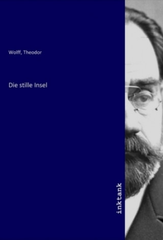 Βιβλίο Die stille Insel Theodor Wolff