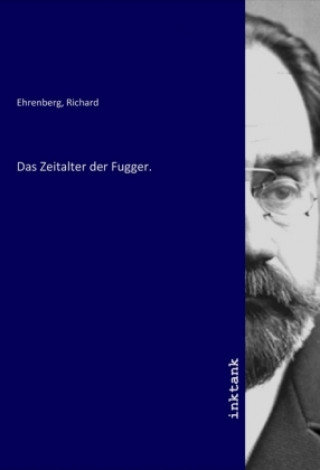 Knjiga Das Zeitalter der Fugger. Richard Ehrenberg