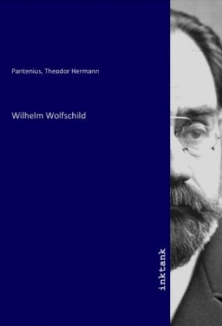 Knjiga Wilhelm Wolfschild Theodor Hermann Pantenius