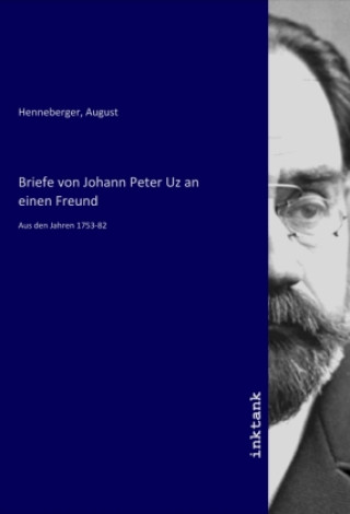 Knjiga Briefe von Johann Peter Uz an einen Freund August Henneberger