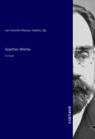 Kniha Goethes Werke von Oranien-Nassau