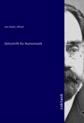 Kniha Zeitschrift für Numismatik Alfred von Sallet