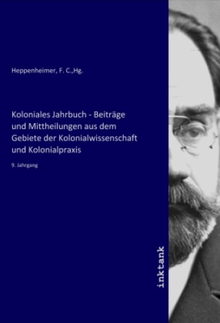 Kniha Koloniales Jahrbuch - Beiträge und Mittheilungen aus dem Gebiete der Kolonialwissenschaft und Kolonialpraxis Rottmanner