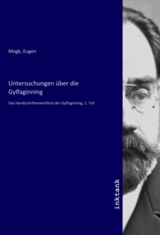 Kniha Untersuchungen über die Gylfaginning Eugen Mogk