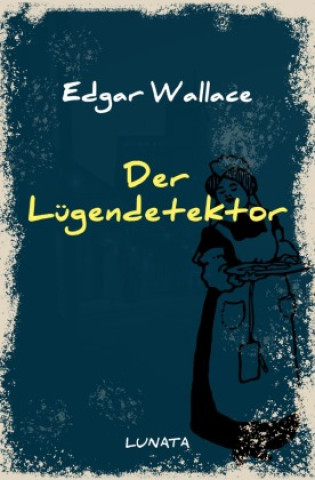 Knjiga Der Lügendetektor Edgar Wallace