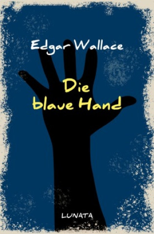 Knjiga Die blaue Hand Edgar Wallace