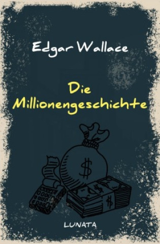 Knjiga Die Millionengeschichte Edgar Wallace
