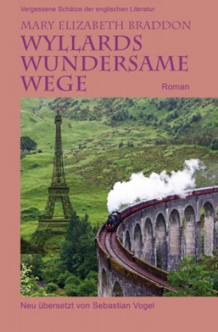 Knjiga Wyllards wundersame Wege Mary Elizabeth Braddon