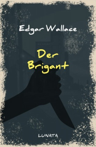 Knjiga Der Brigant Edgar Wallace