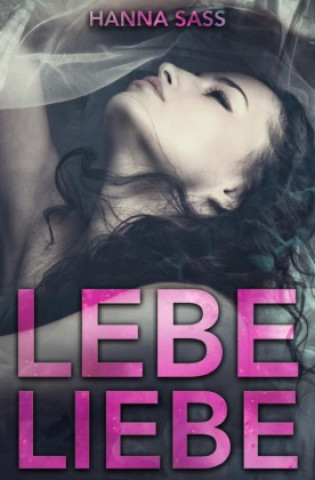 Knjiga Lebe Liebe Hanna Sass