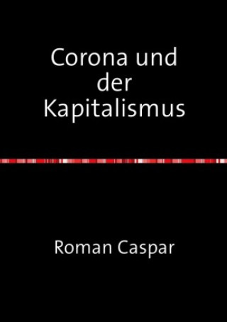 Kniha Corona und der Kapitalismus roman caspar