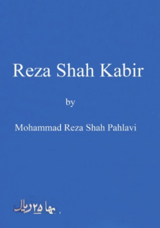 Knjiga Reza Shah Kabir Mohammad Reza Schah Pahlavi