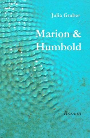 Kniha Marion & Humbold Julia Gruber