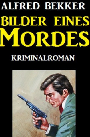 Knjiga Bilder eines Mordes Alfred Bekker