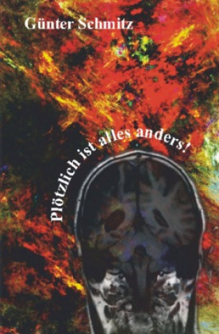 Knjiga Plötzlich ist alles anders! GÜNTER Schmitz