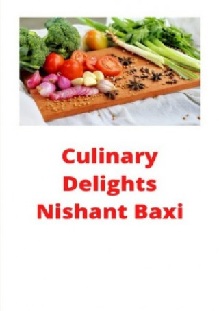 Knjiga Culinary Delights Nishant Baxi