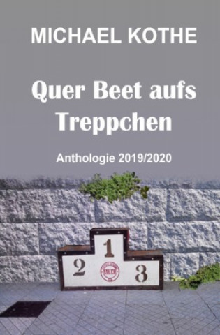 Knjiga Quer Beet aufs Treppchen Michael Kothe