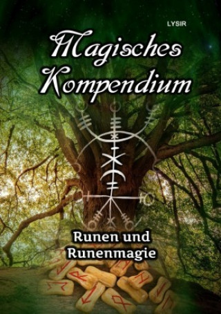 Könyv Magisches Kompendium - Runen und Runenmagie Frater Lysir